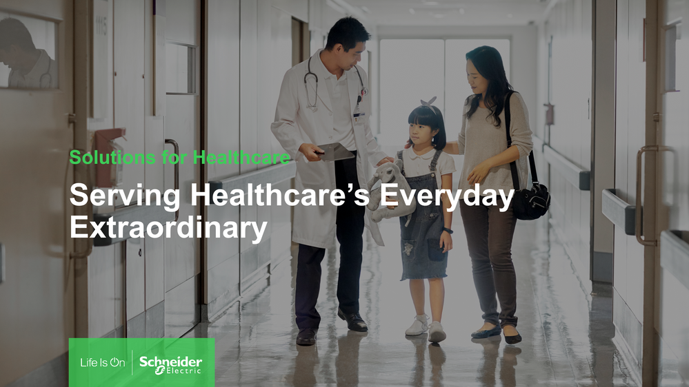 Serving Healthcare’s Everyday Extraordinary - Schneider Electric Exchange.png