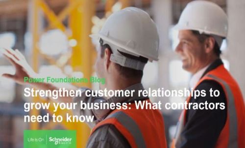 Strengthen customer relationships to grow your business: What contractors need to know